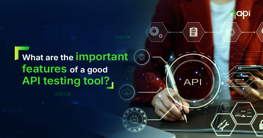 What Makes a Good API Testing Tool? 10 Features Every QA Team Should Demand