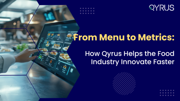 How Qyrus Helps the Food Industry Innovate Faster